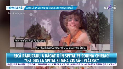 Rică Răducanu a băgat-o în spital pe Corina Chiriac