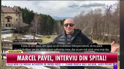 Marcel Pavel, interviu din spital: Nu mă simt bine