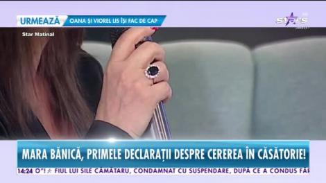 Mara Bănică a făcut primele declaraţii despre cererea în căsătorie