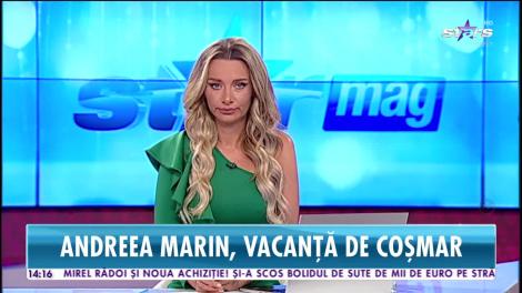 Andreea Marin, vacanță de coșmar! Ce s-a întâmplat cu vedeta! Imagini din concediul divei! | Video