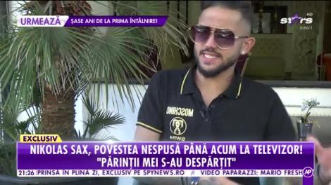 Nikolas Sax, povestea nespusă până acum în faţa tuturor: „Părinții mei s-au despărțit”