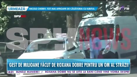 Gest de milioane făcut de Roxana Dobre pentru un om al străzii