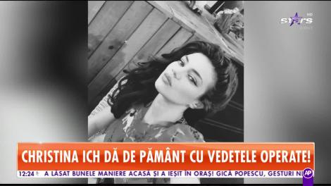 Cristina Ich dă de pământ cu vedetele operate. Ce mesaj le-a transmis aceasta