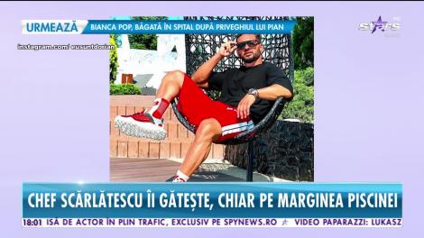 Chef Scărlătescu îi gătește lui Dorian Popa, chiar pe marginea piscinei