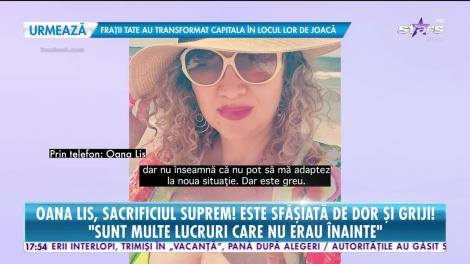 Oana Lis, sacrificiul suprem! Este sfâşiată de dor şi griji