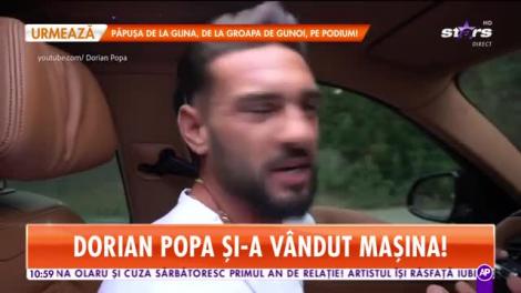 Dorian Popa și-a vândut mașină! Câți bani a luat pe bolidul de lux?