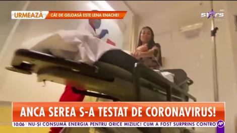 Anca Serea s-a testat de coronavirus!