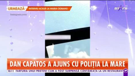 Dan Capatos a ajuns cu poliția la mare