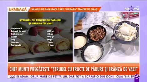 Reţeta lui Chef Munti: Ștrudel cu afine și brânză de vaci