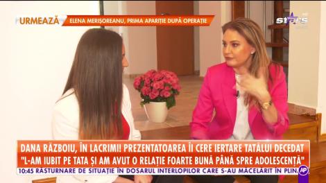 Dana Războiu, în lacrimi! Prezentatoarea îi cere iertare tatălui decedat