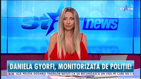 Daniela Gyorfi, monitorizată de poliţie