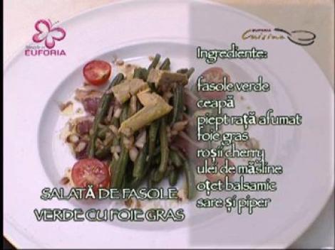 Euforia Cuisine / Salata de fasole verde cu foie gras