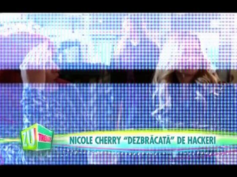Nicole Cherry, "dezbrăcată" de hackeri