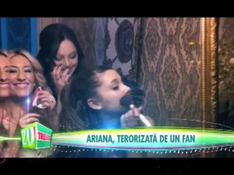 Ariana Grande, terorizată de un fan