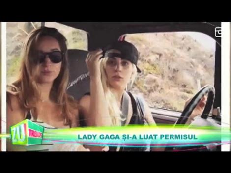 Lady Gaga a luat permisul de conducere