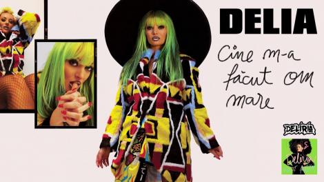 Delia - Cine m-a facut om mare