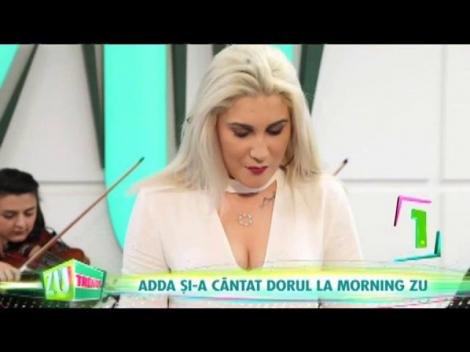 Adda a cântat ieri la Morning ZU