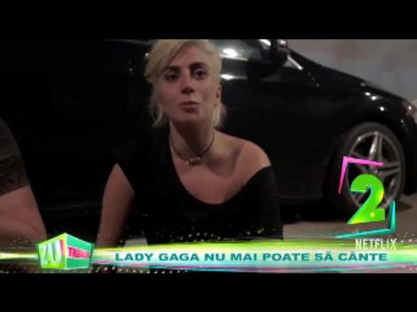 Lady Gaga nu mai poate să cânte