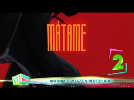 Antonia filmează videoclip pentru ”Matame”